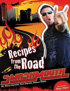Smash Mouth: Recipes from the Road: A Rock 'n' Roll Cookbook image number 0