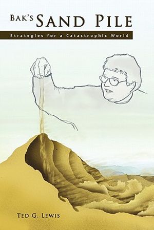 Bak's Sand Pile: Strategies for a Catastrophic World image number 0