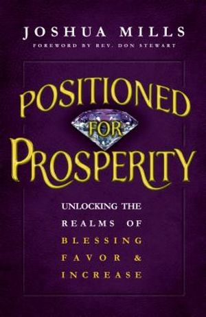 Positioned for Prosperity: Unlocking the Realms of Blessing, Favor & Increase image number 0