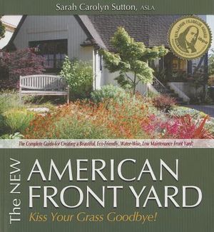 The New American Front Yard: Kiss Your Grass Goodbye! image number 0