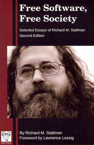 Free Software, Free Society : Selected Essays of Richard M. Stallman image number 0