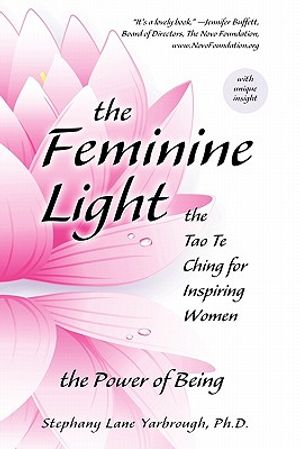 The Feminine Light: The Tao Te Ching for Inspiring Women image number 0