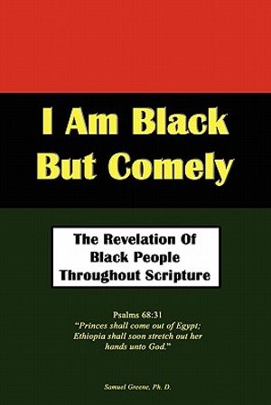 I Am Black But Comely - The Revelation of Black People in Scripture image number 0