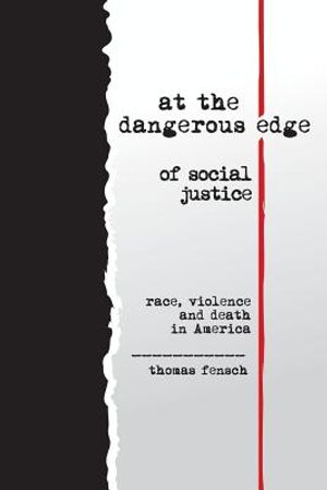 At the Dangerous Edge of Social Justice: Race, Violence and Death in America image number 0