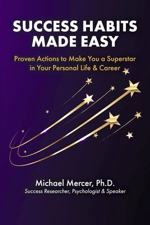 Success Habits Made Easy: Proven Actions to Make You a Superstar in Your Personal Life & Career image number 0