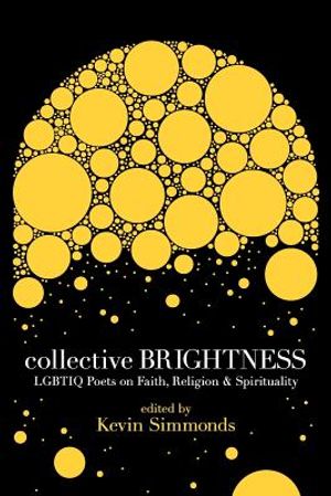 Collective Brightness: Lgbtiq Poets on Faith, Religion & Spirituality image number 0