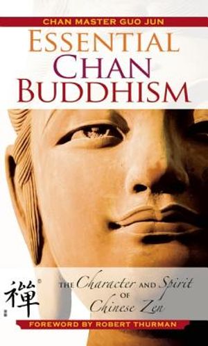 Essential Chan Buddhism: The Character and Spirit of Chinese Zen image number 0