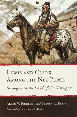 Lewis and Clark Among the Nez Perce: Strangers in the Land of the Nimiipuu image number 0
