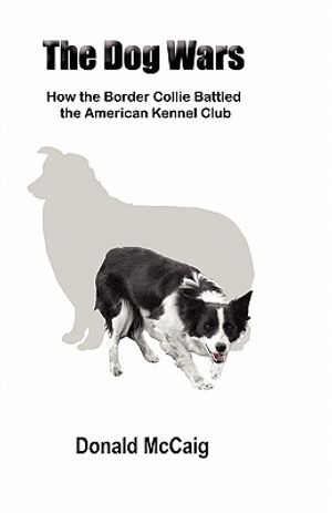 The Dog Wars: How the Border Collie Battled the American Kennel Club image number 0