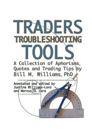 Traders Troubleshooting Tools: A Collection of Aphorisms, Quotes and Trading Tips image number 0