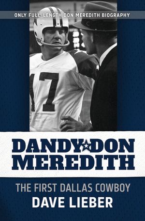 Dandy Don Meredith: The First Dalas Cowboy image number 0