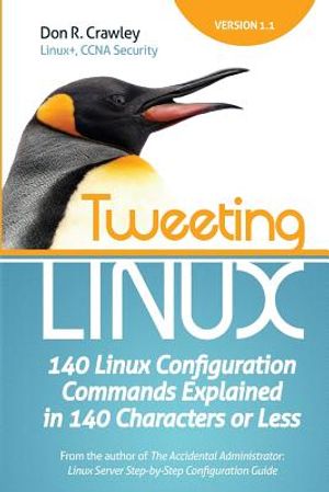 Tweeting Linux: 140 Linux Configuration Commands Explained in 140 Characters or Less image number 0