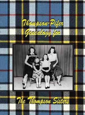 Thompson-Pifer Genealogy for the Thompson Sisters image number 0