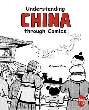 Understanding China Through Comics: Volume 1: The Yellow Emperor Through the Han Dynasty (CA. 2697 BC - 220 Ad) image number 0