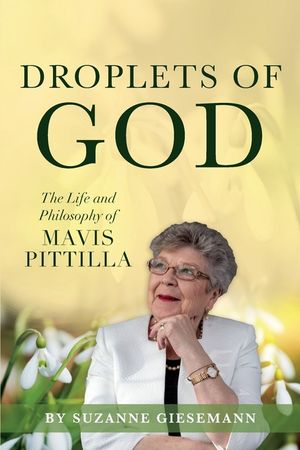 Droplets of God: The Life and Philosophy of Mavis Pittilla image number 0