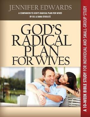God's Radical Plan for Wives Companion Bible Study image number 0