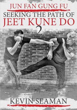 Jun Fan Gung Fu-Seeking The Path Of Jeet Kune Do 2: Volume 2 image number 0
