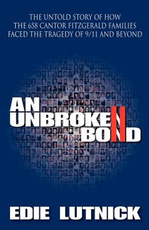 An Unbroken Bond: The Untold Story of How the 658 Cantor Fitzgerald Families Faced the Tragedy of 9/11 and Beyond image number 0