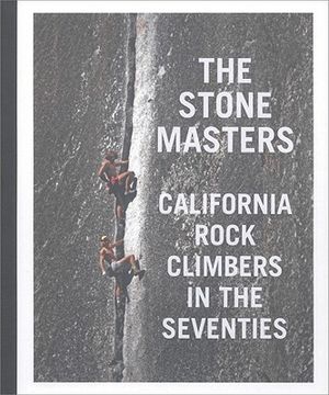 The Stonemasters: California Rock Climbers in the Seventies image number 0