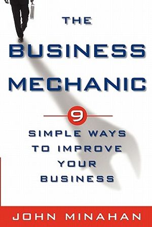 The Business Mechanic: 9 Simple Ways To Improve Your Business image number 0