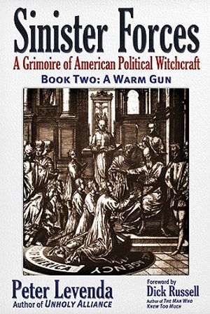 Sinister Forces--A Warm Gun: A Grimoire of American Political Witchcraft image number 0