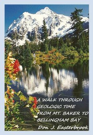 A Walk Through Geologic Time from Mt. Baker to Bellingham Bay: Geologic Sculpting of the Whatcom County Landscape image number 0