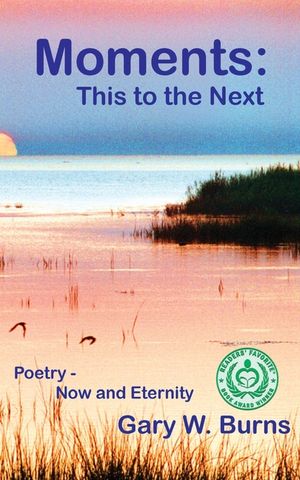 Moments: This to the Next - Poetry, Now and Eternity: This to the Next - Poetry Now and Eternity image number 0