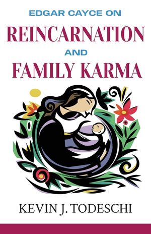 Edgar Cayce on Reincarnation and Family Karma image number 0