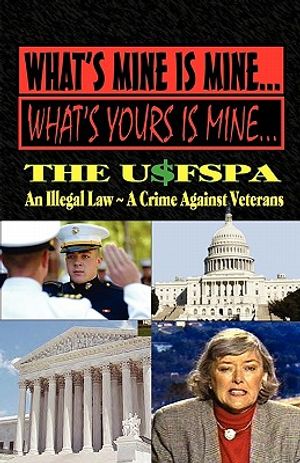 What's Mine Is Mine, What's Yours Is Mine: The Usfspa an Illegal Law a Crime Against Veterans image number 0