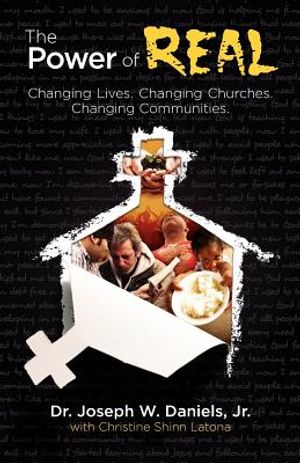 The Power of Real: Changing Lives. Changing Churches. Changing Communities. image number 0
