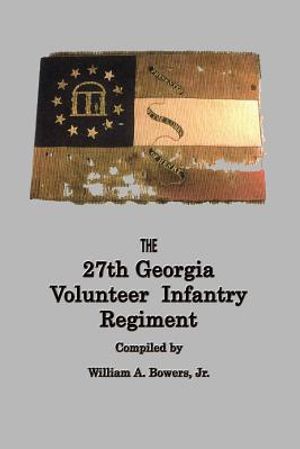 HISTORY of the 27th GEORGIA VOLUNTEER INFANTRY REGIMENT CONFEDERATE STATES ARMY image number 0