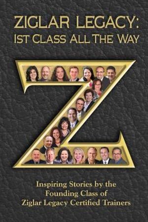 Ziglar Legacy: First Class All the Way image number 0
