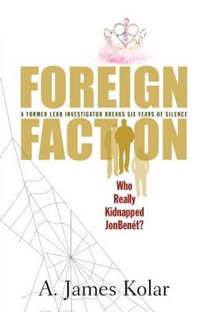 Foreign Faction - Who Really Kidnapped JonBenet? image number 0