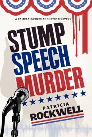 Stump Speech Murder: A Pamela Barnes Acoustic Mystery image number 0