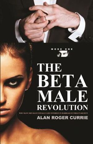 The Beta Male Revolution: Why Many Men Have Totally Lost Interest in Marriage in Today's Society image number 0