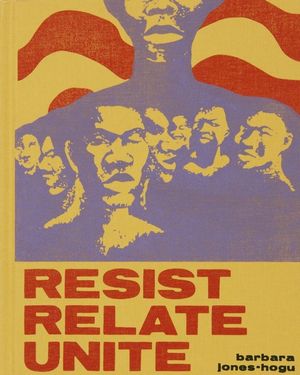 Barbara Jones-Hogu: Resist, Relate, Unite image number 0