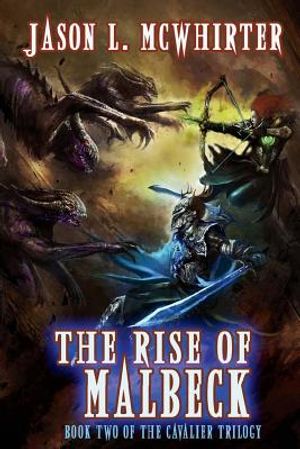 The Rise of Malbeck: Book two of the Cavalier Trilogy image number 0