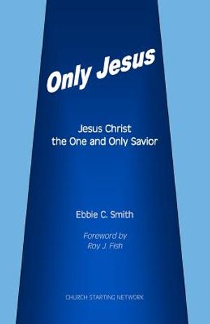 Only Jesus: Jesus Christ The One and Only Savior image number 0