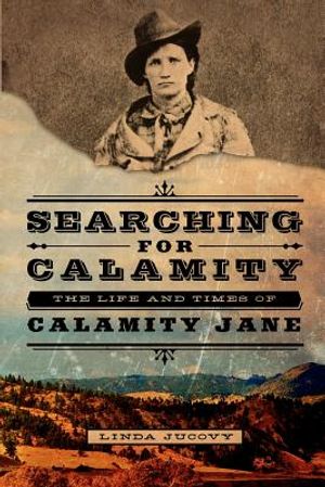 Searching for Calamity: The Life and Times of Calamity Jane image number 0