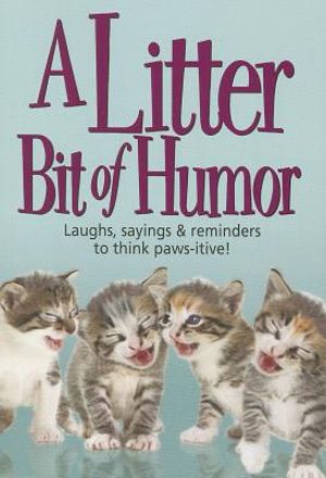 A Litter Bit of Humor: Laughs, Sayings & Reminders to Think Paws-Itive image number 0