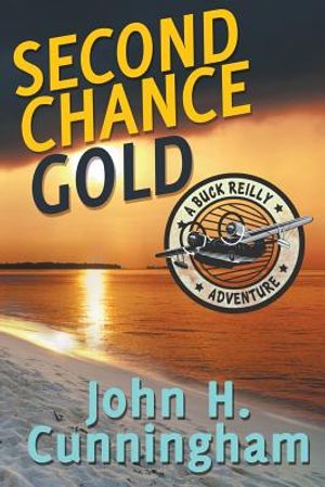 Second Chance Gold (Buck Reilly Adventure Series Book 4) image number 0