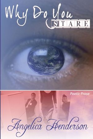 Why Do You Stare?: A Reflection of Me Through Poetry image number 0