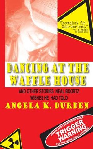 Dancing at the Waffle House: and Other Stories Neal Boortz Wishes He Had Told image number 0