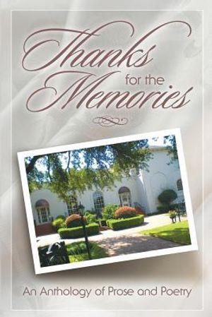 Thanks for the Memories An Anthology of Prose and Poetry image number 0