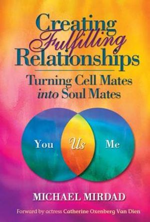 Creating Fulfilling Relationships: Turning Cell Mates Into Soul Mates image number 0