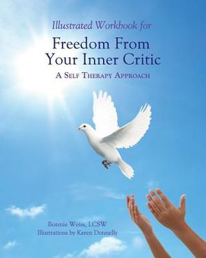 Illustrated Workbook for Freedom from Your Inner Critic: : A Self Therapy Approch image number 0