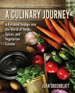 A Culinary Journey: A Personal Voyage Into the World of Herbs, Spices, and Vegetarian Cuisine image number 0