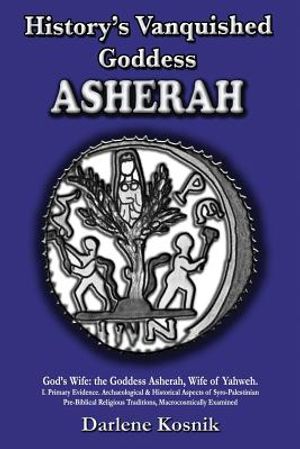 Asherah: History's Vanquished Goddess image number 0