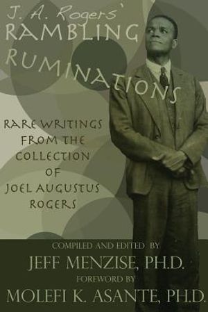 J. A. Rogers' Rambling Ruminations: Rare Writings from the Collection of Joel Augustus Rogers image number 0