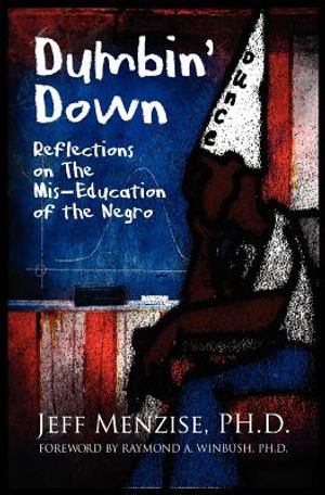 Dumbin' Down: Reflections on the MIS-Education of the Negro image number 0